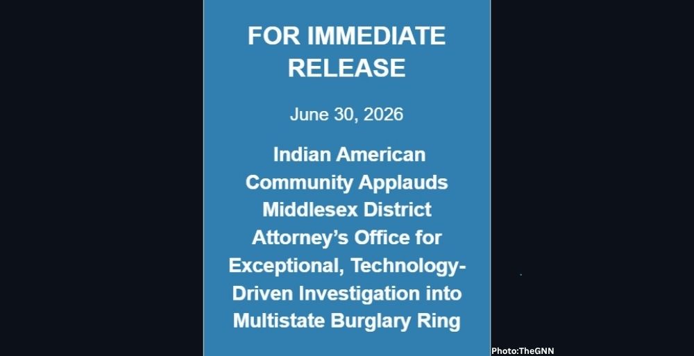 Indian American Community Applauds Middlesex District Attorney’s Office for Exceptional, Technology-Driven Investigation into Multistate Burglary Ring