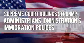 Supreme Court Rulings Strengthen Trump Administration's Immigration Policies