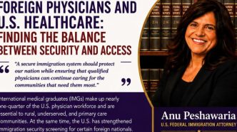 Foreign Physicians and U.S. Healthcare: Finding the Balance Between Security and Access