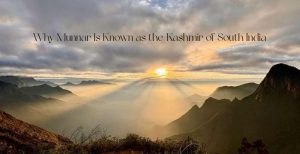 Why Munnar Is Known as the 'Kashmir of South India'
