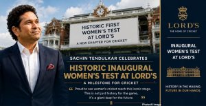Sachin Tendulkar Celebrates Historic Inaugural Women's Test at Lord's as a Milestone for Cricket